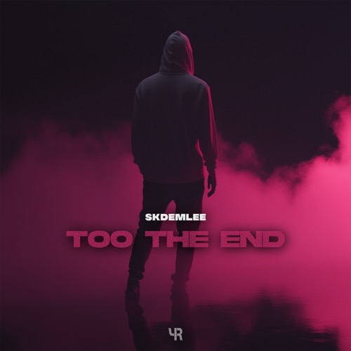 Too The End